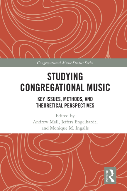 Studying Congregational Music: Key Issues, Methods, and Theoretical Perspectives